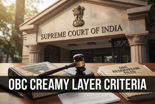 OBC Creamy Layer Criteria: Supreme Court Rulings and Rules Explained